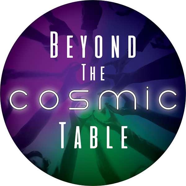 Beyond the Cosmic Table Podcast Artwork Image