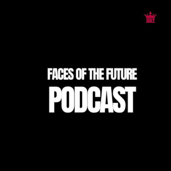Faces of the Future Podcast Podcast Artwork Image