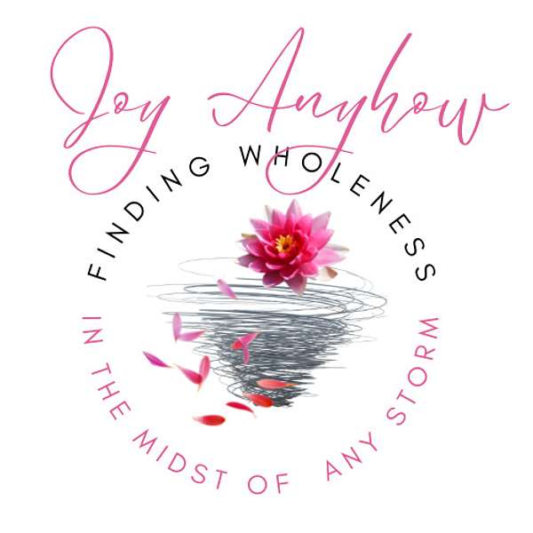 Joy Anyhow Podcast Artwork Image