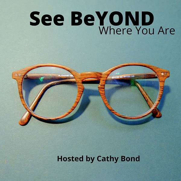 See Beyond Where You Are Podcast Artwork Image