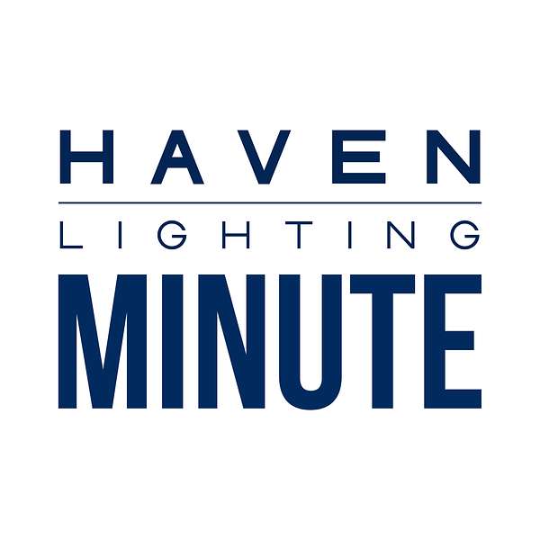 Haven Lighting Minute Podcast Artwork Image