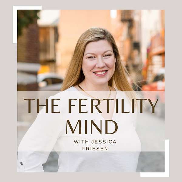 The Fertility Mind Podcast Podcast Artwork Image