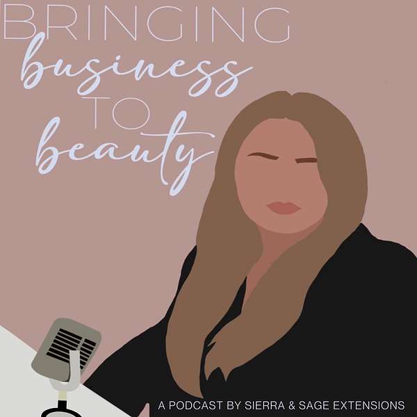 Bringing Business to Beauty Podcast Artwork Image