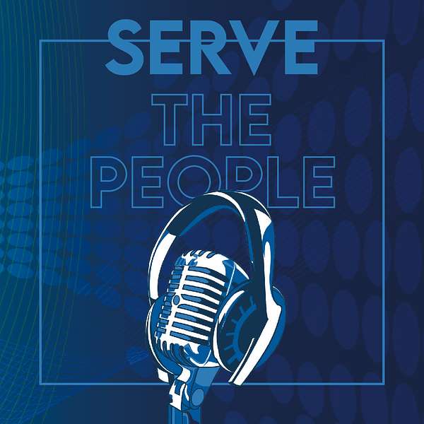 Serve The People Podcast Podcast Artwork Image