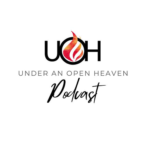 Under An Open Heaven Podcast Artwork Image
