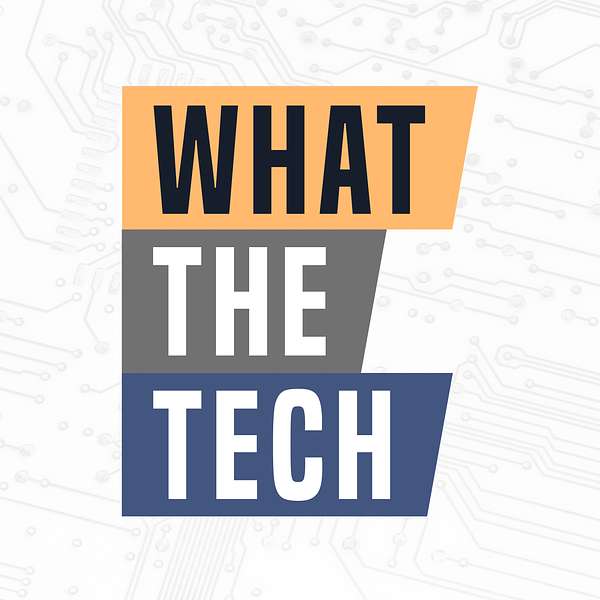 Artwork for WHAT THE TECH