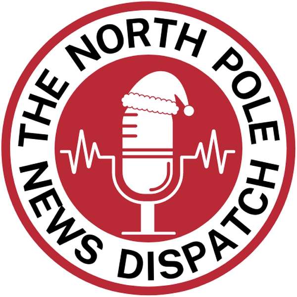 The North Pole News Dispatch Podcast Artwork Image