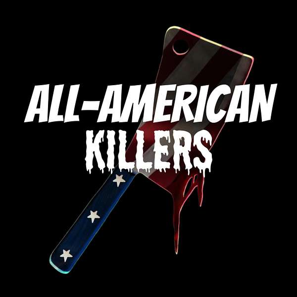 All-American Killers Podcast Artwork Image