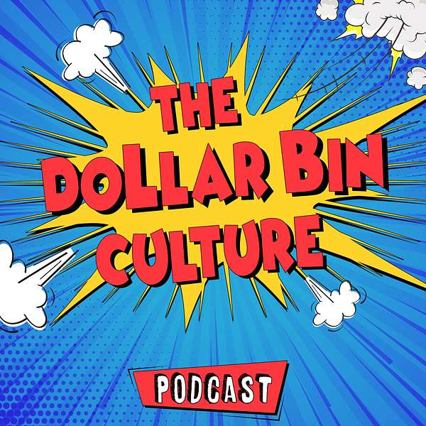The Dollar Bin Culture Podcast Podcast Artwork Image