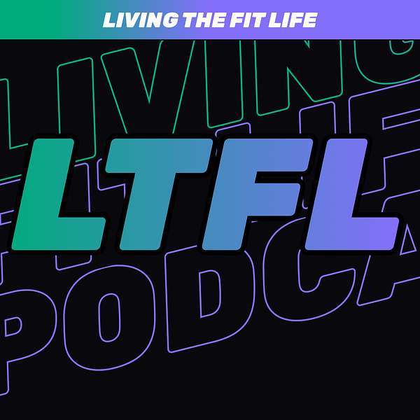 Living the Fit Life Podcast Artwork Image