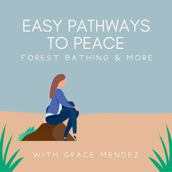 Easy Pathways to Peace with Grace Mendez Podcast Artwork Image