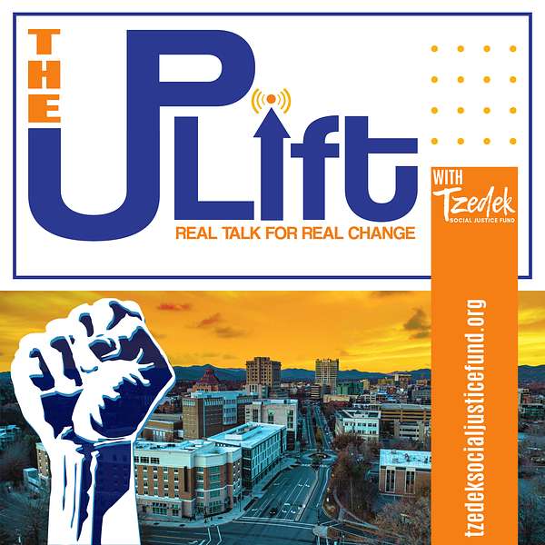 The UPLift with Tzedek: Real Talk for Real Change Podcast Artwork Image
