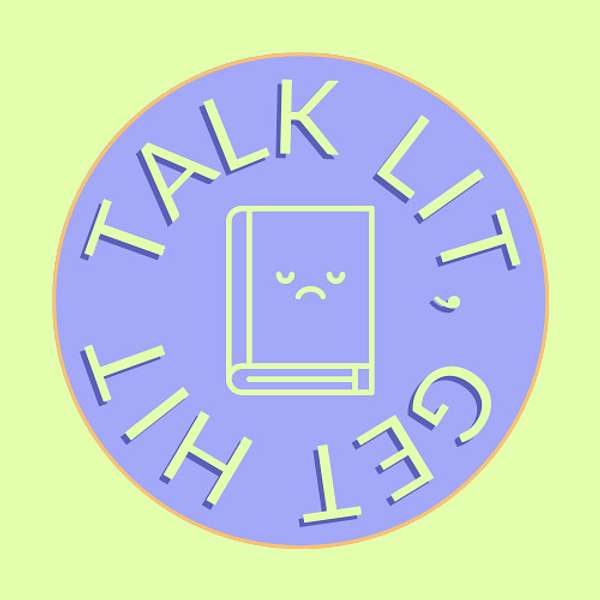 talk lit, get hit Podcast Artwork Image