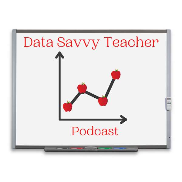 Data Savvy Teacher Podcast Podcast Artwork Image