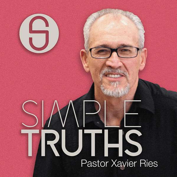 Simple Truths with Pastor Xavier Ries Podcast Artwork Image