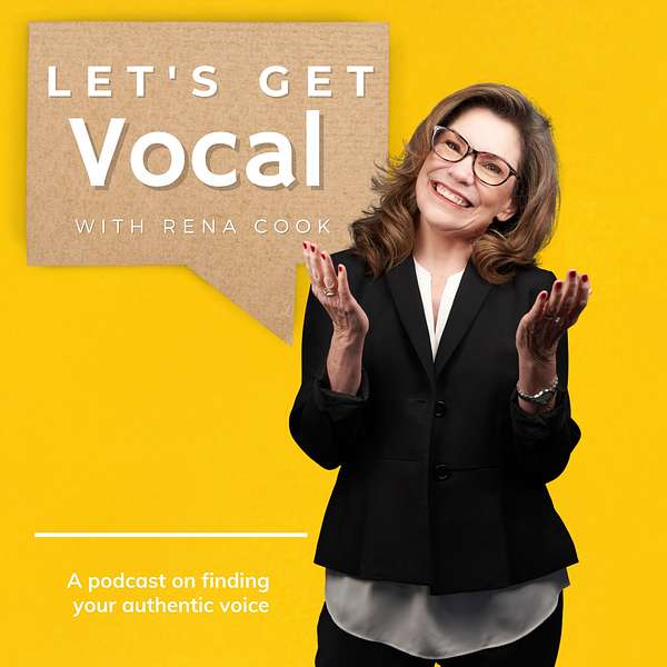 Let's Get Vocal with Rena Cook  Podcast Artwork Image