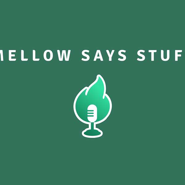 Mellow Says Stuff Podcast Artwork Image