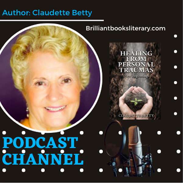 "Healing from Personal Trauma" Author; Claudette Betty Podcast Artwork Image