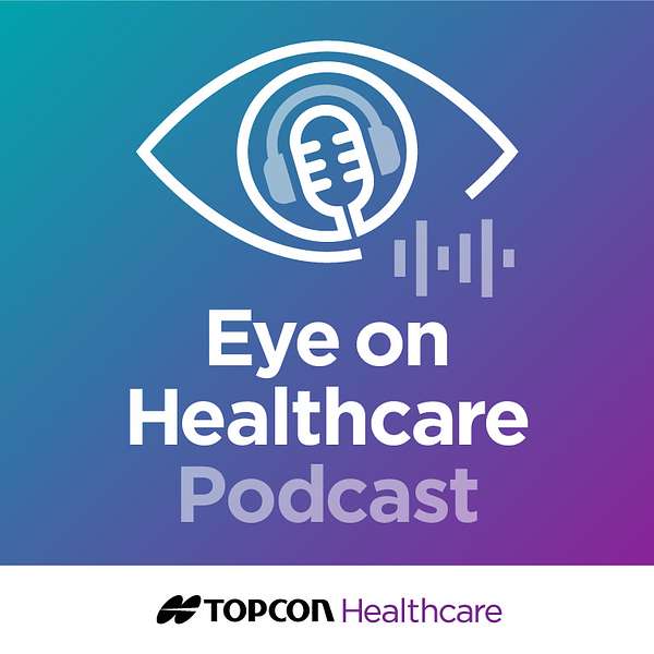 Eye on Healthcare Podcast Podcast Artwork Image