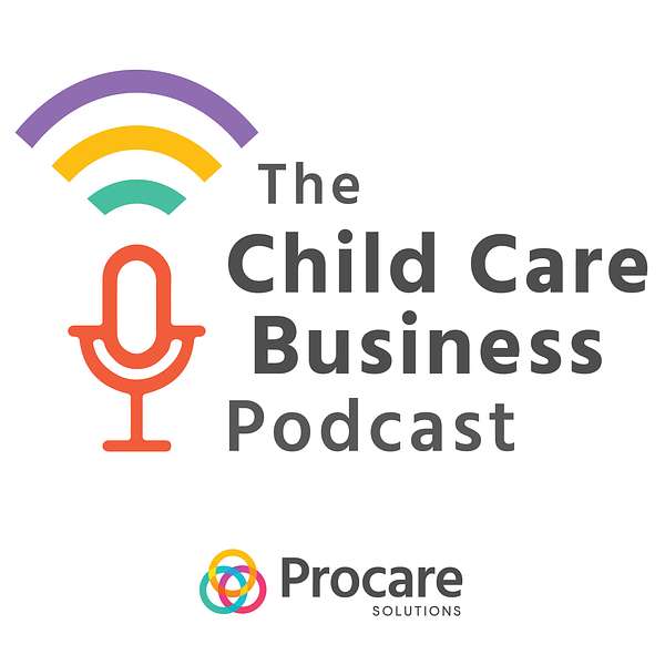 The Child Care Business Podcast Podcast Artwork Image