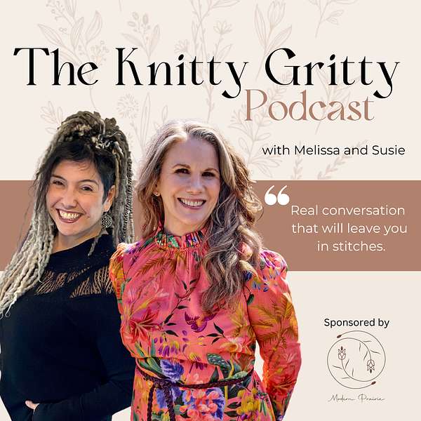 The Knitty Gritty Podcast with Melissa and Susie  Podcast Artwork Image