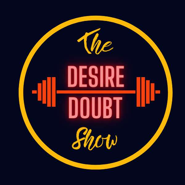 The Desire Over Doubt Show Podcast Artwork Image