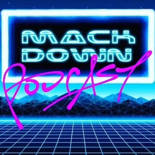MACKDOWN Podcast Podcast Artwork Image