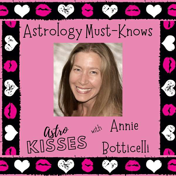 Astro Kisses with Annie Botticelli Podcast Artwork Image