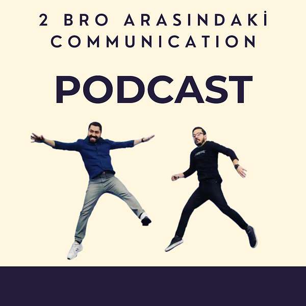 2 Bro Arasındaki Communication  Podcast Artwork Image