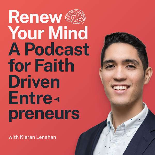 Renew Your Mind: For Faith Driven Entrepreneurs Podcast Artwork Image