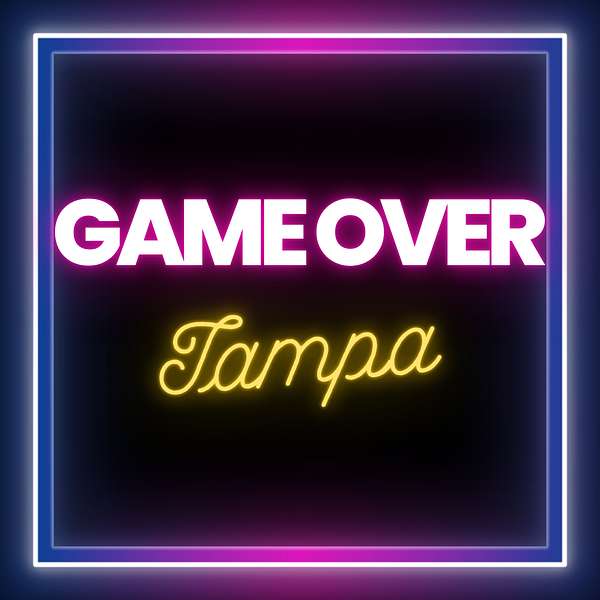 Game Over Tampa Podcast Artwork Image