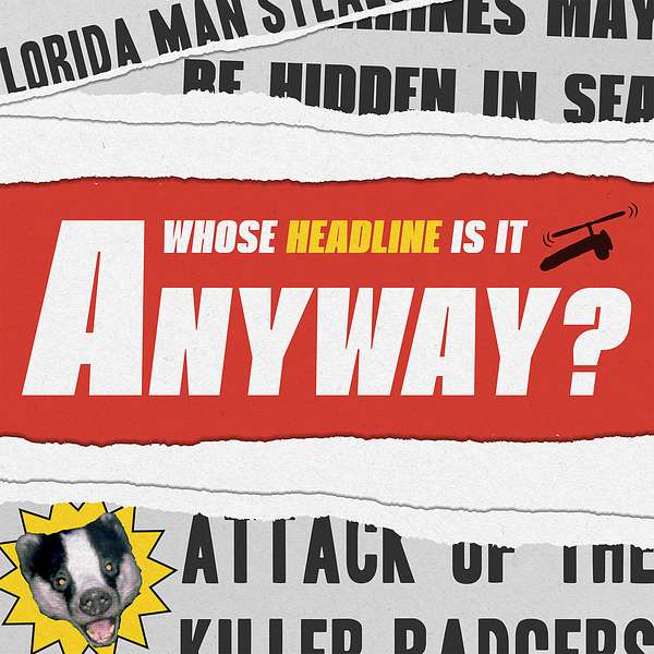 Whose Headline Is It Anyway? Podcast Artwork Image