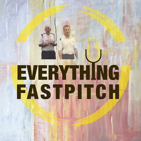 Everything Fastpitch - The Podcast Podcast Artwork Image