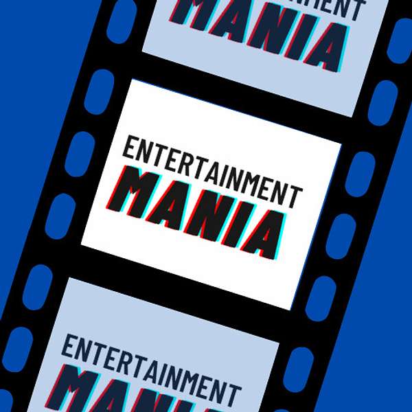 Entertainment Mania Podcast Artwork Image