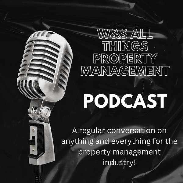 W&S All things Property Management Podcast Artwork Image