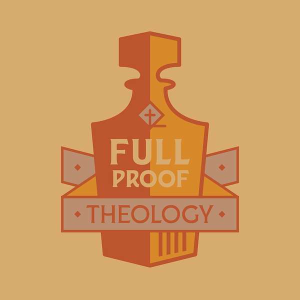 Full Proof Theology Podcast Artwork Image