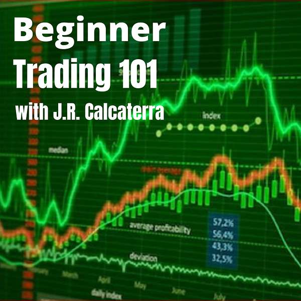 Beginner Trading 101 with J.R. Calcaterra Podcast Podcast Artwork Image