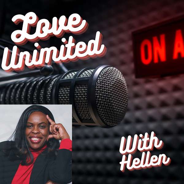 Love Unlimited with Hellen Podcast Artwork Image