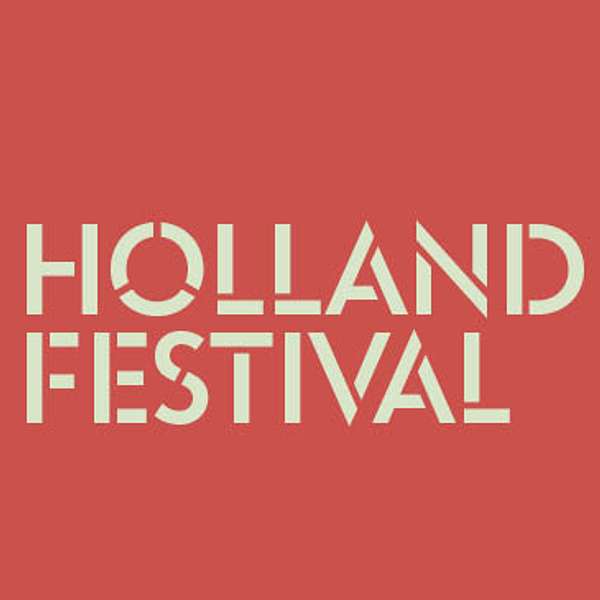 Holland Festival Podcast  Podcast Artwork Image