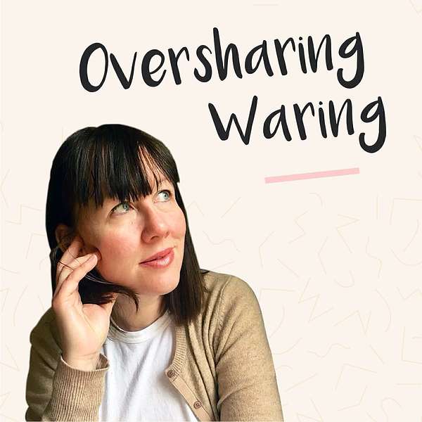 Oversharing Waring Podcast Artwork Image