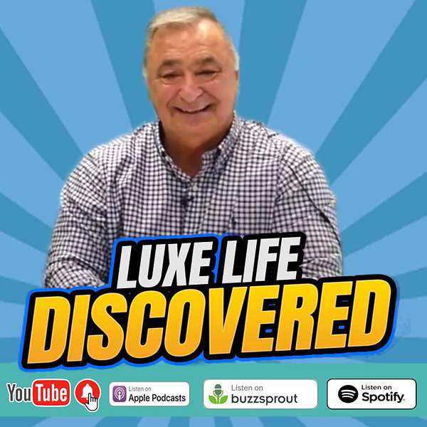 Luxe Life Discovered Podcast Artwork Image