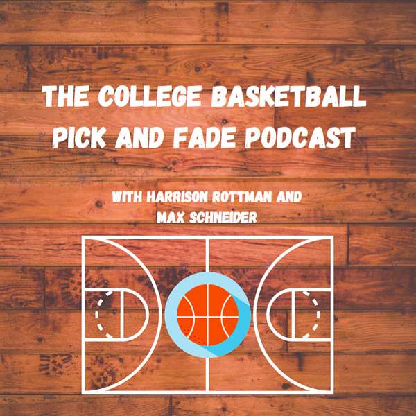 The College Basketball Pick and Fade Podcast Podcast Artwork Image