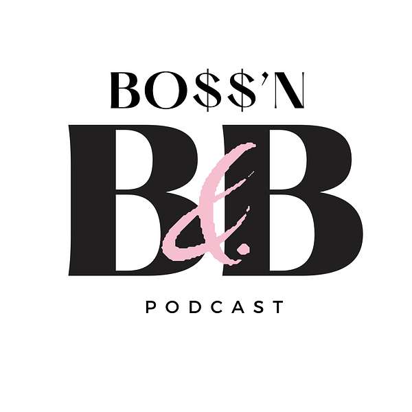 BO$$’N BIZ & BEAUTY Podcast Podcast Artwork Image