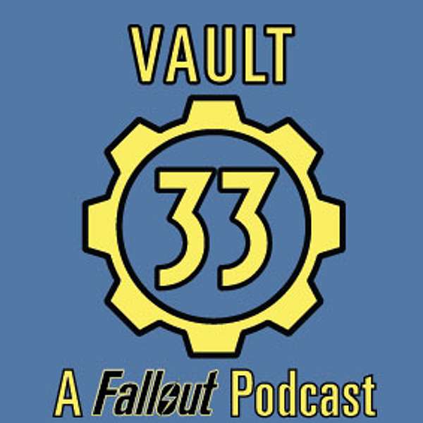 Vault 33 - A Fallout Podcast Podcast Artwork Image