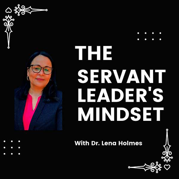 The Servant Leader's Mindset Podcast Podcast Artwork Image