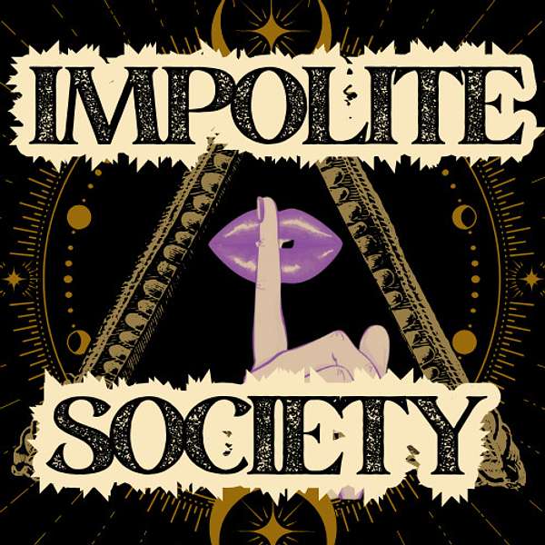 Impolite Society: Exploring the Weird, Taboo & Macabre Podcast Artwork Image