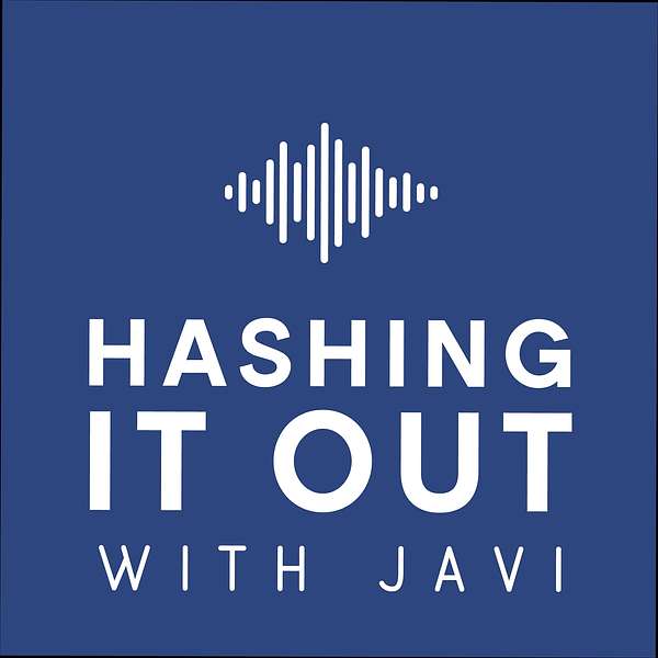 Hashing it out with Javi Podcast Artwork Image