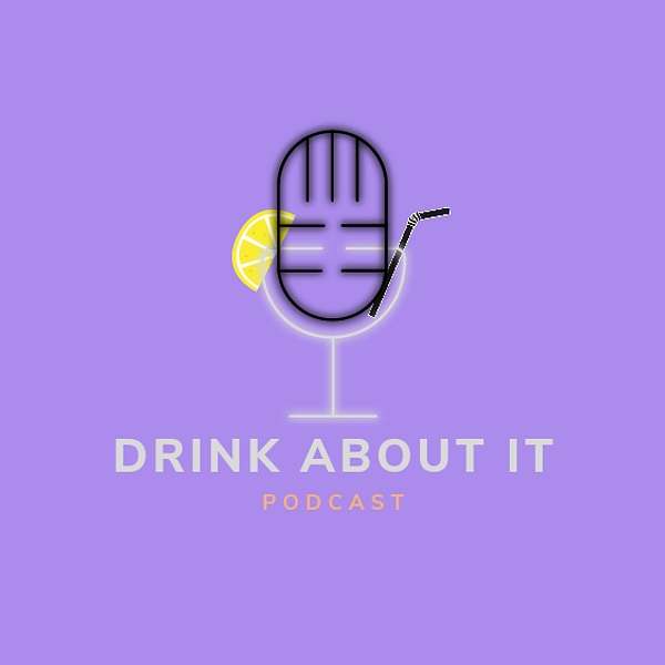 Drink About It Podcast Artwork Image