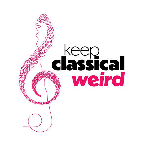 Keep Classical Weird Podcast Artwork Image