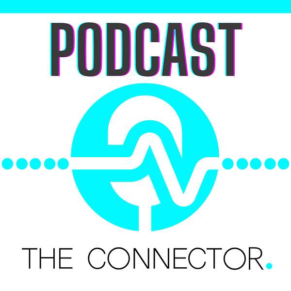The Connector. Podcast Artwork Image